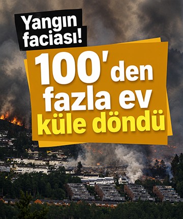 Yangın faciası: 100'den fazla ev küle döndü