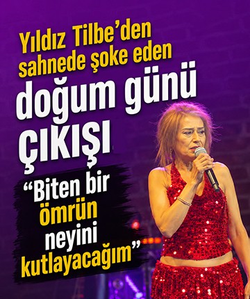 Yıldız Tilbe'den sahnede şoke eden doğum günü çıkışı: "Biten bir ömrün neyini kutlayacağım"