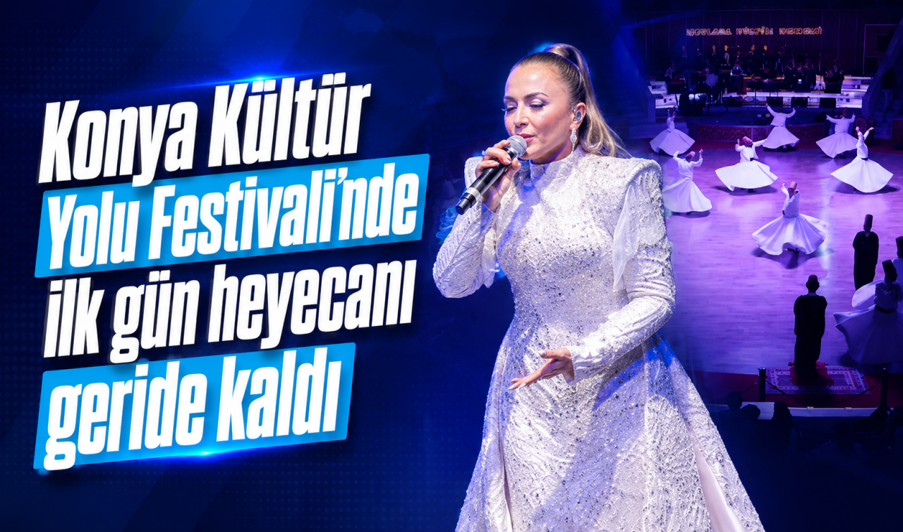 Konya Kültür Yolu Festivali'nde ilk gün heyecanı geride kaldı