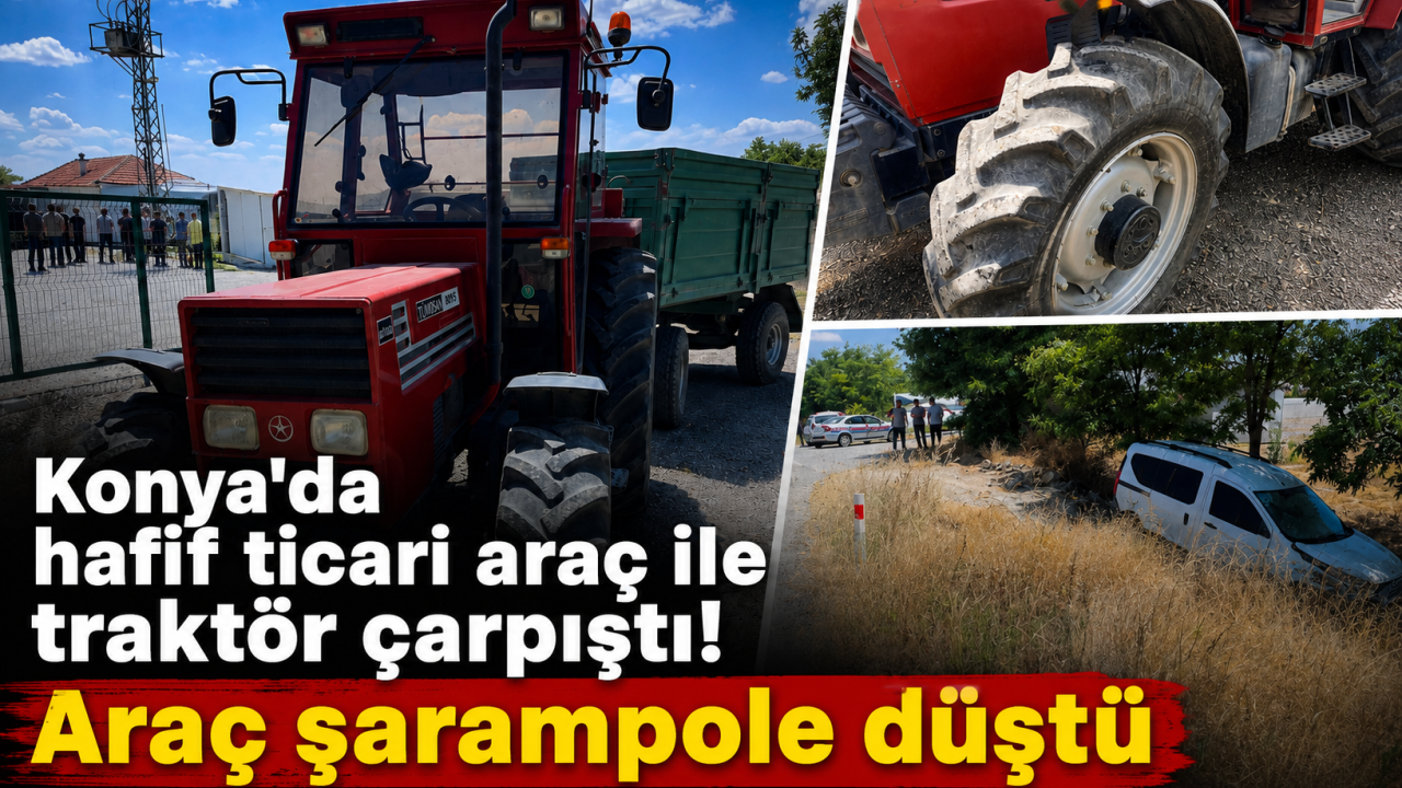 Konya'da hafif ticari araç ile traktör çarpıştı! Araç şarampole düştü