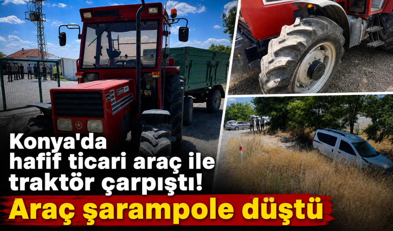 Konya'da hafif ticari araç ile traktör çarpıştı! Araç şarampole düştü