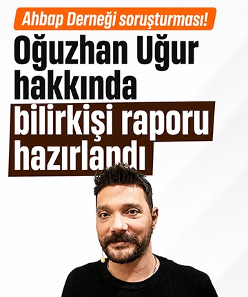 Ahbap Derneği soruşturması! Oğuzhan Uğur hakkında bilirkişi raporu hazırlandı