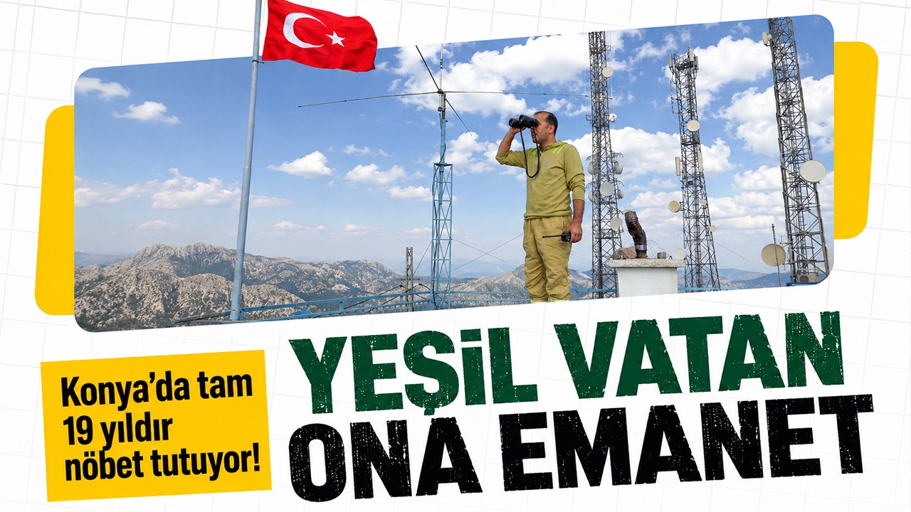 Konya'da tam 19 yıldır nöbet tutuyor! Yeşil Vatan ona emanet