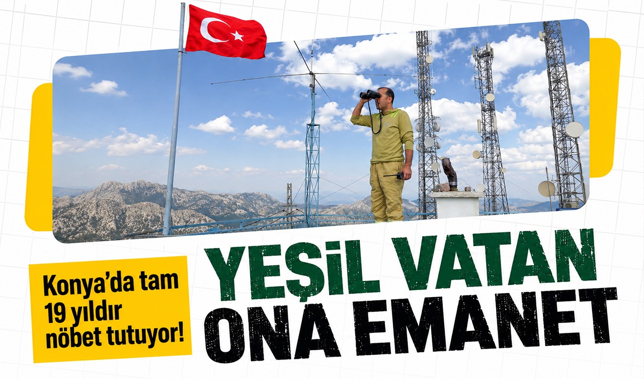 Konya'da tam 19 yıldır nöbet tutuyor! Yeşil Vatan ona emanet