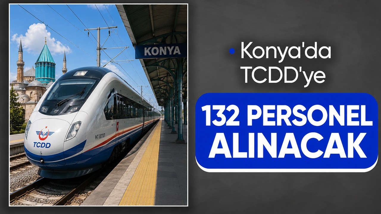 Konya'da TCDD'ye 132 personel alınacak