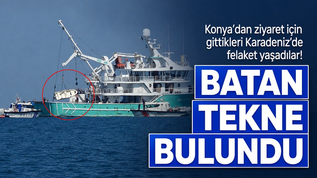 Konya'dan ziyaret için gittikleri Karadeniz'de felaket yaşadılar! Batan tekne bulundu