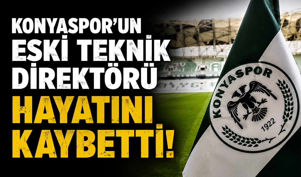 Konyaspor'un eski teknik direktörü hayatını kaybetti!