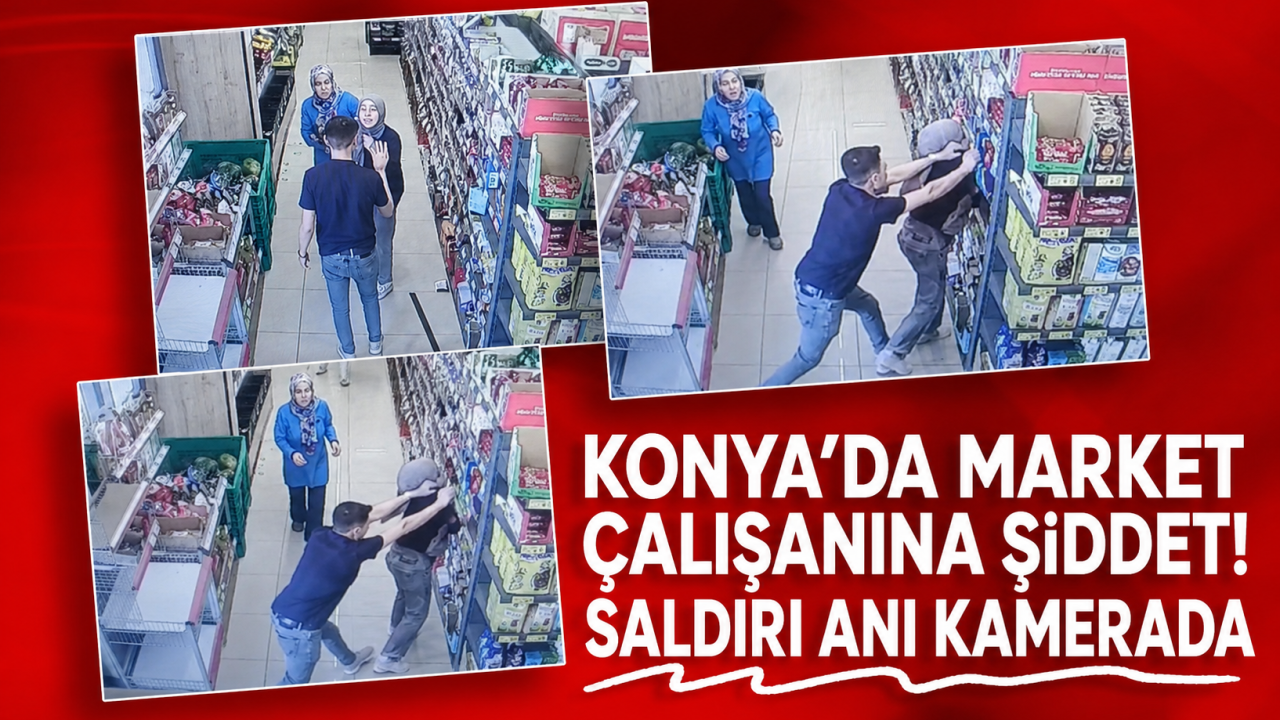 Konya'da market çalışanına şiddet! Saldırı anı kamerada
