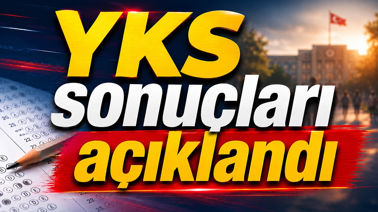 YKS sonuçları açıklandı