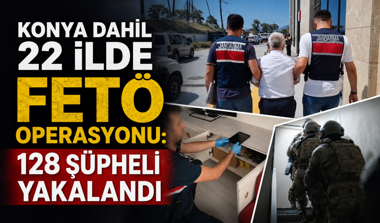 Konya dahil 22 ilde FETÖ operasyonu: 128 şüpheli yakalandı