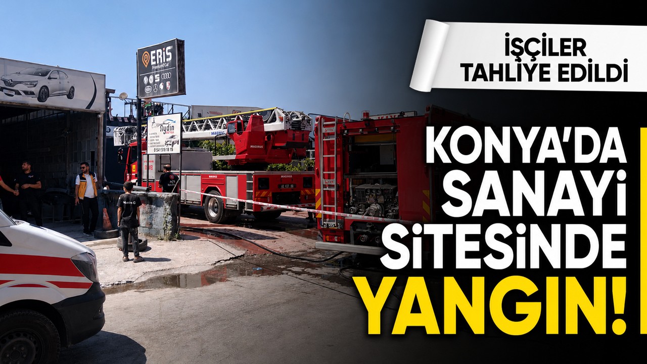 Konya'da sanayiler bölgesinde yangın! İşçiler tahliye edildi