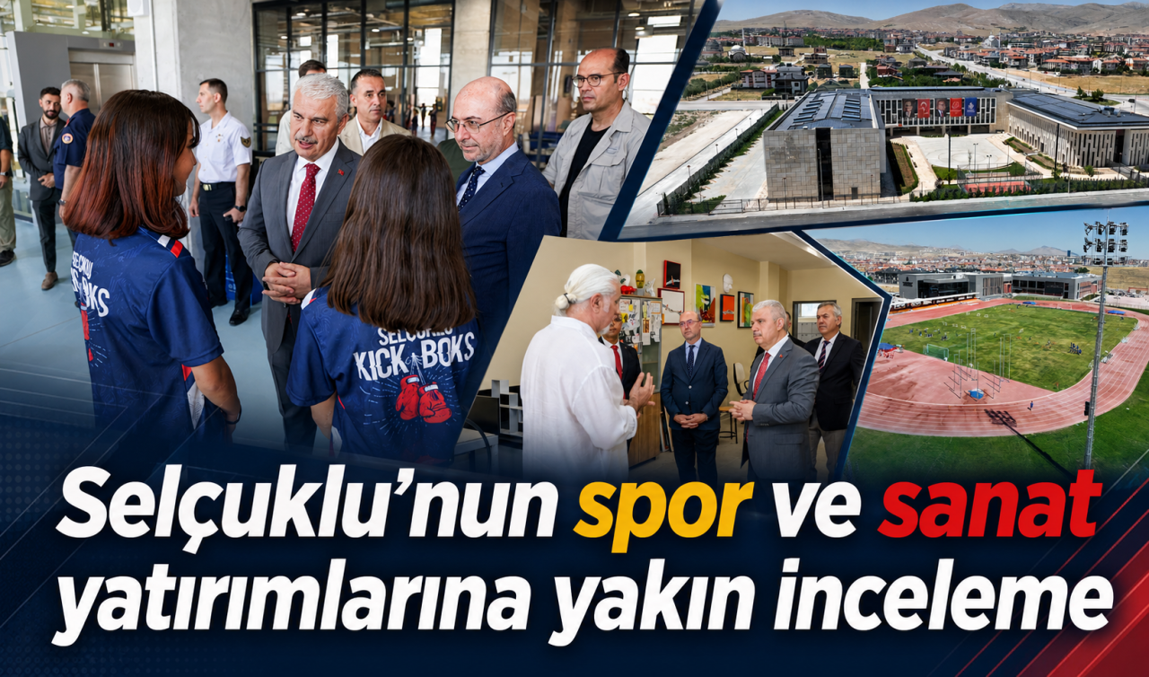 Selçuklu’nun spor ve sanat yatırımlarına yakın inceleme