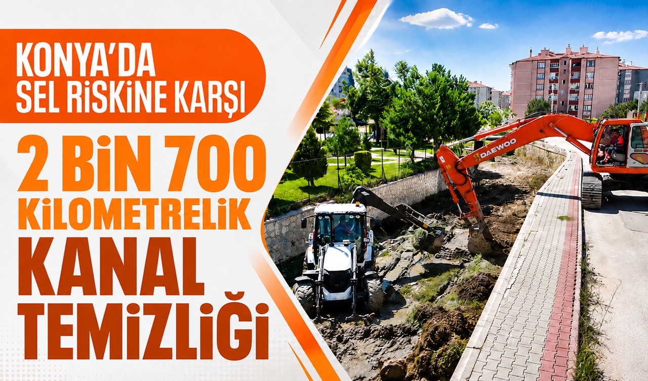 Konya'da sel riskine karşı 2 bin 700 kilometrelik kanal temizliği