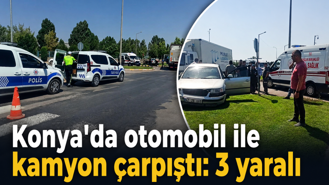 Konya'da otomobil ile kamyon çarpıştı: 3 yaralı