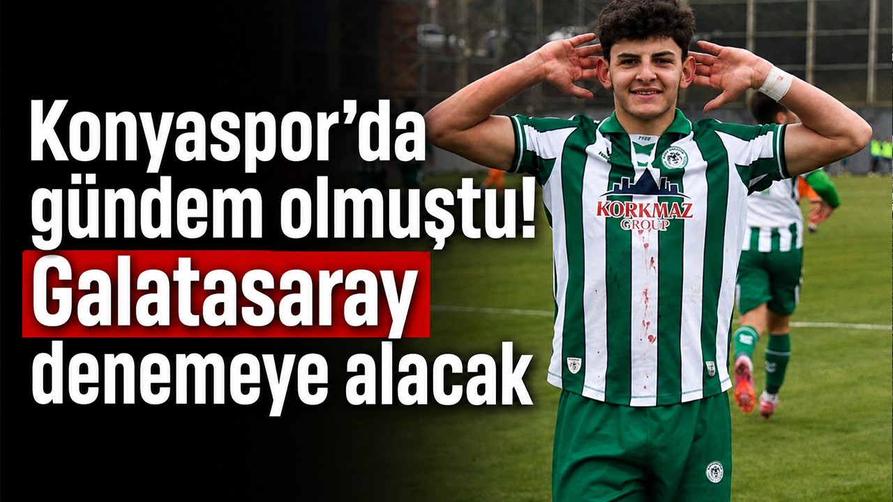 Konyaspor’da gündem olmuştu! Galatasaray denemeye alacak