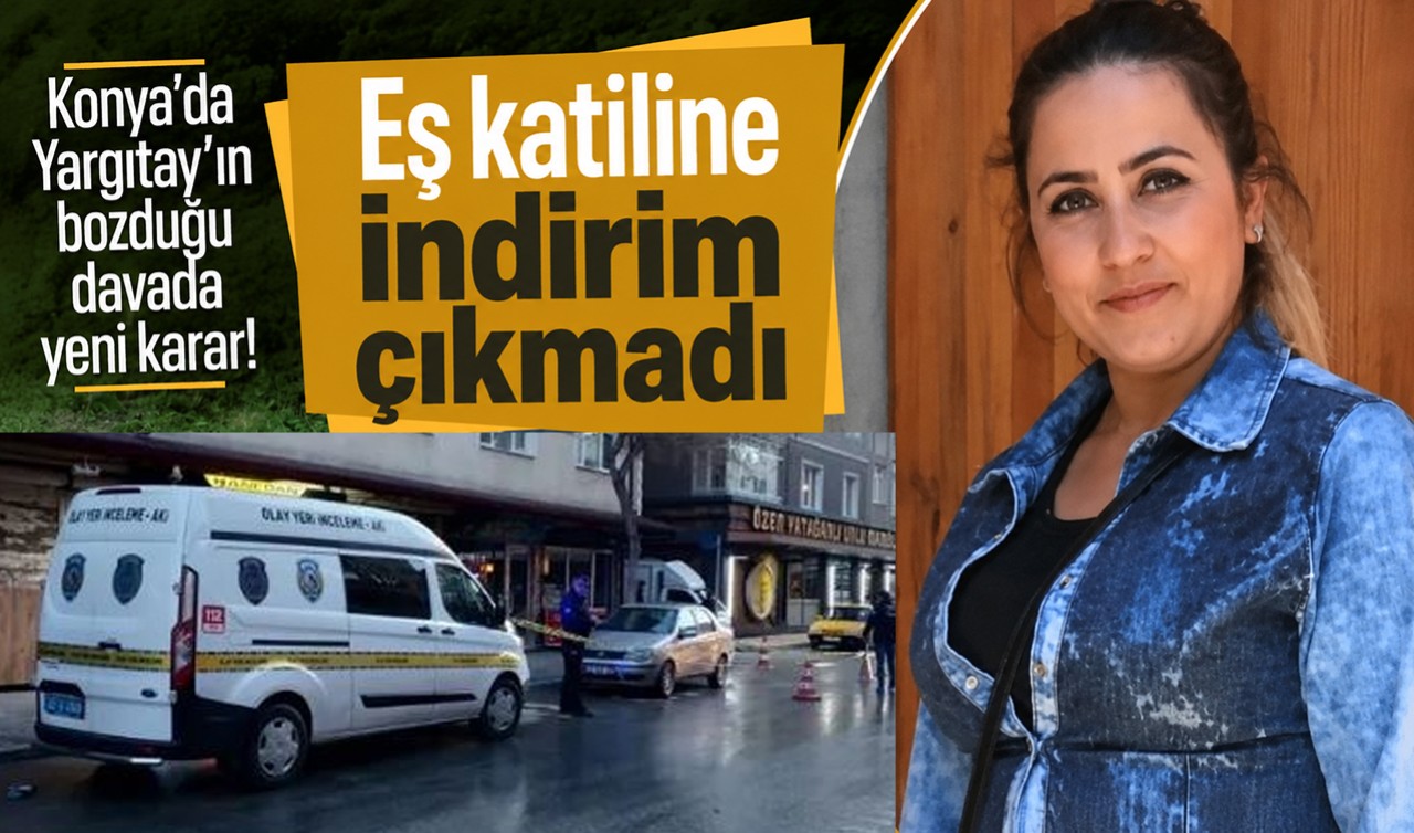 Konya'da Yargıtay'ın bozduğu davada yeni karar! Eş katiline indirim çıkmadı