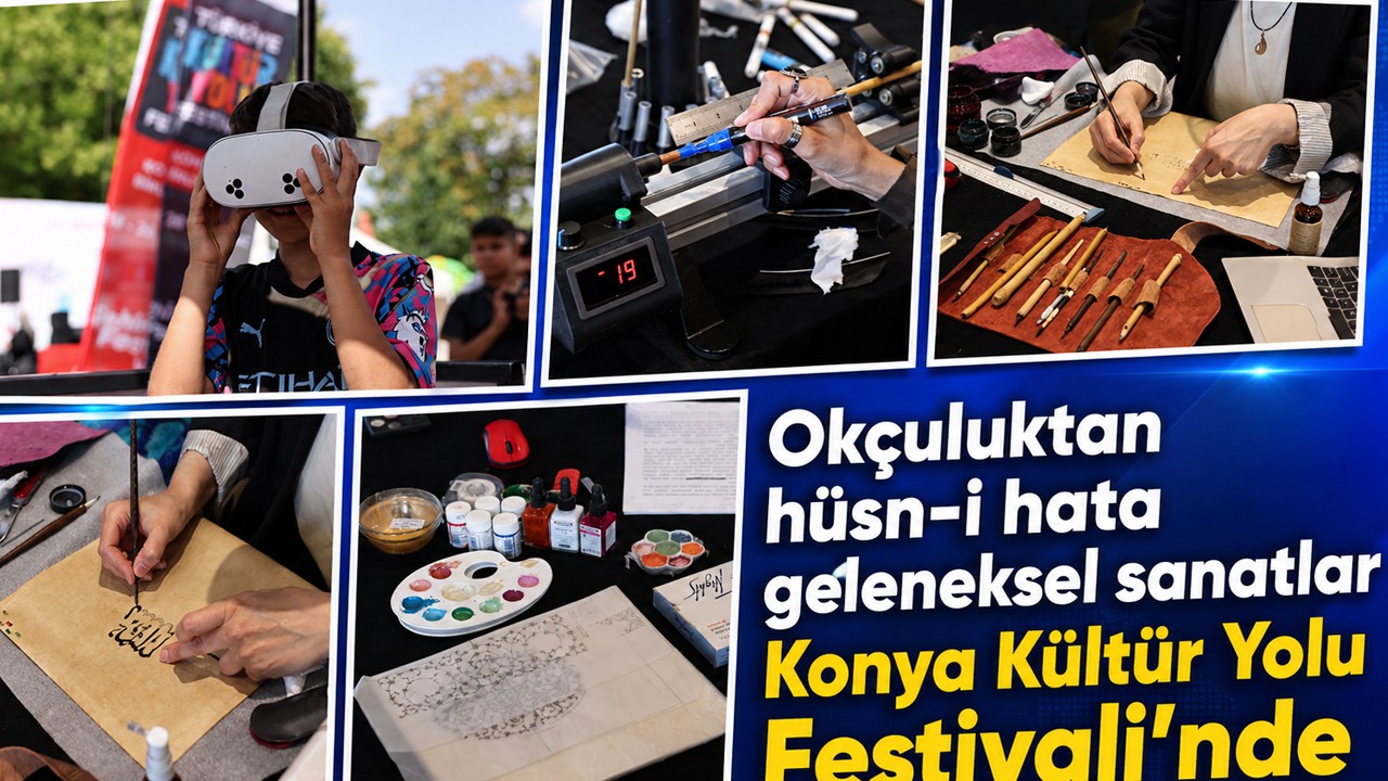 Okçuluktan hüsn-i hata geleneksel sanatlar Konya Kültür Yolu Festivali’nde