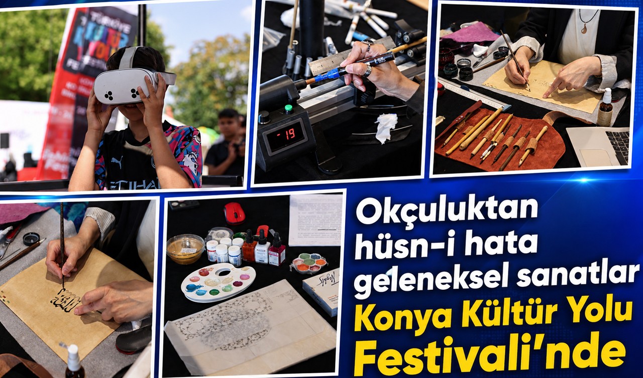 Okçuluktan hüsn-i hata geleneksel sanatlar Konya Kültür Yolu Festivali’nde