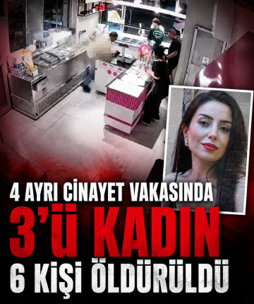 4 ayrı cinayet vakasında 3'ü kadın 6 kişi öldürüldü