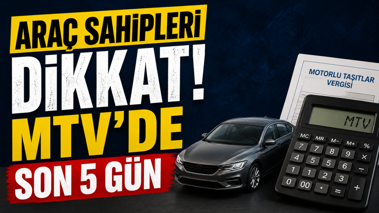Araç sahipleri dikkat! MTV’de son 5 gün