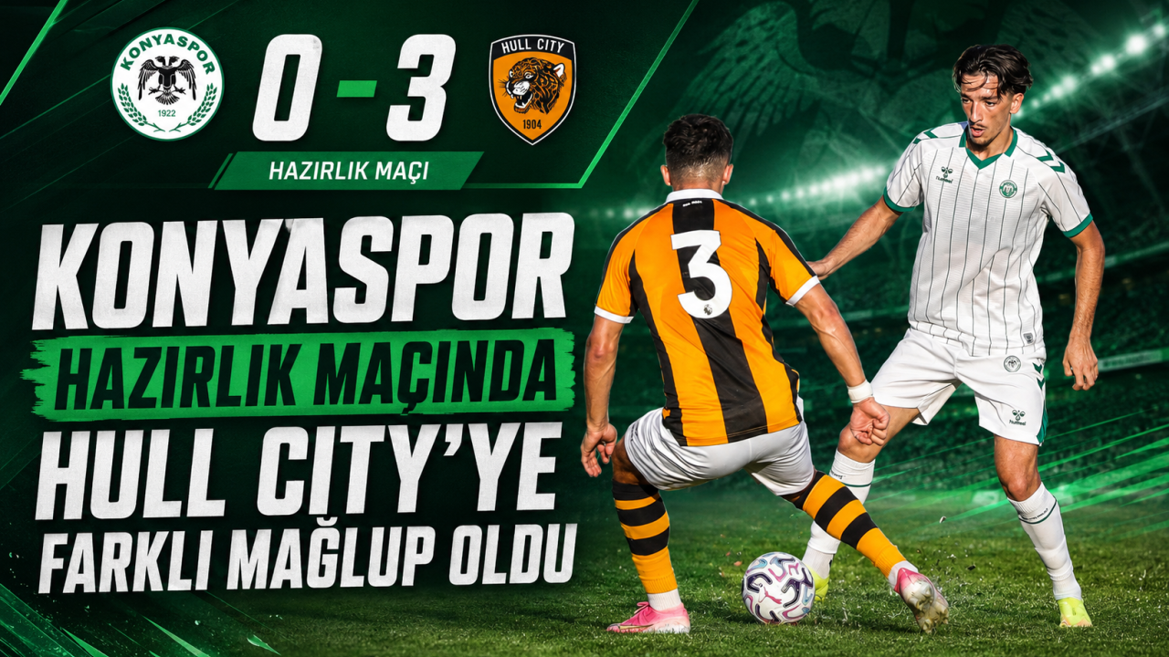 Konyaspor hazırlık maçında Hull City’ye farklı mağlup oldu