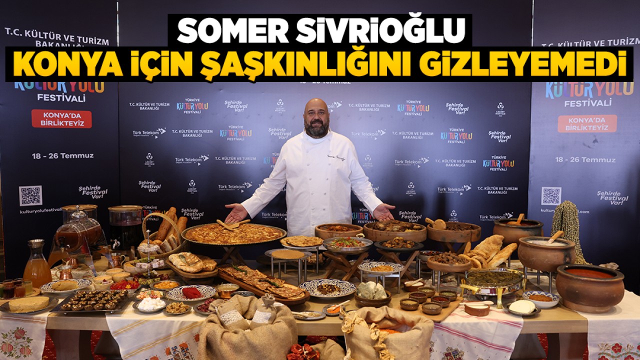 Somer Sivrioğlu Konya için şaşkınlığını gizleyemedi