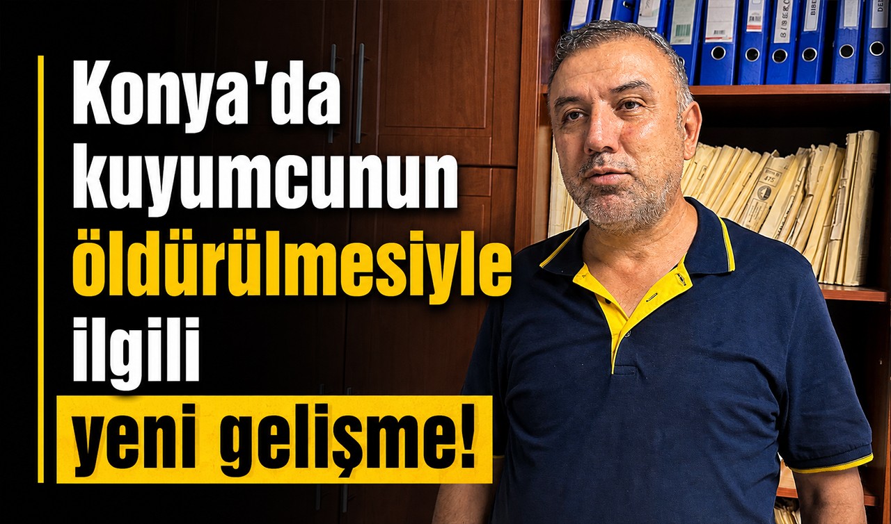 Konya'da kuyumcunun öldürülmesiyle ilgili yeni gelişme!