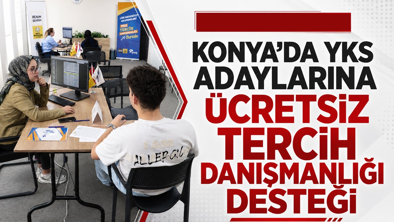 Konya’da YKS adaylarına ücretsiz tercih danışmanlığı desteği
