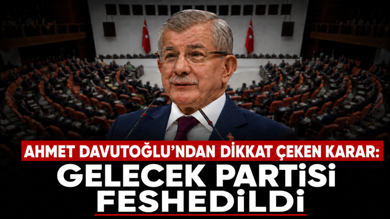 Ahmet Davutoğlu’ndan dikkat çeken karar: Gelecek Partisi feshedildi