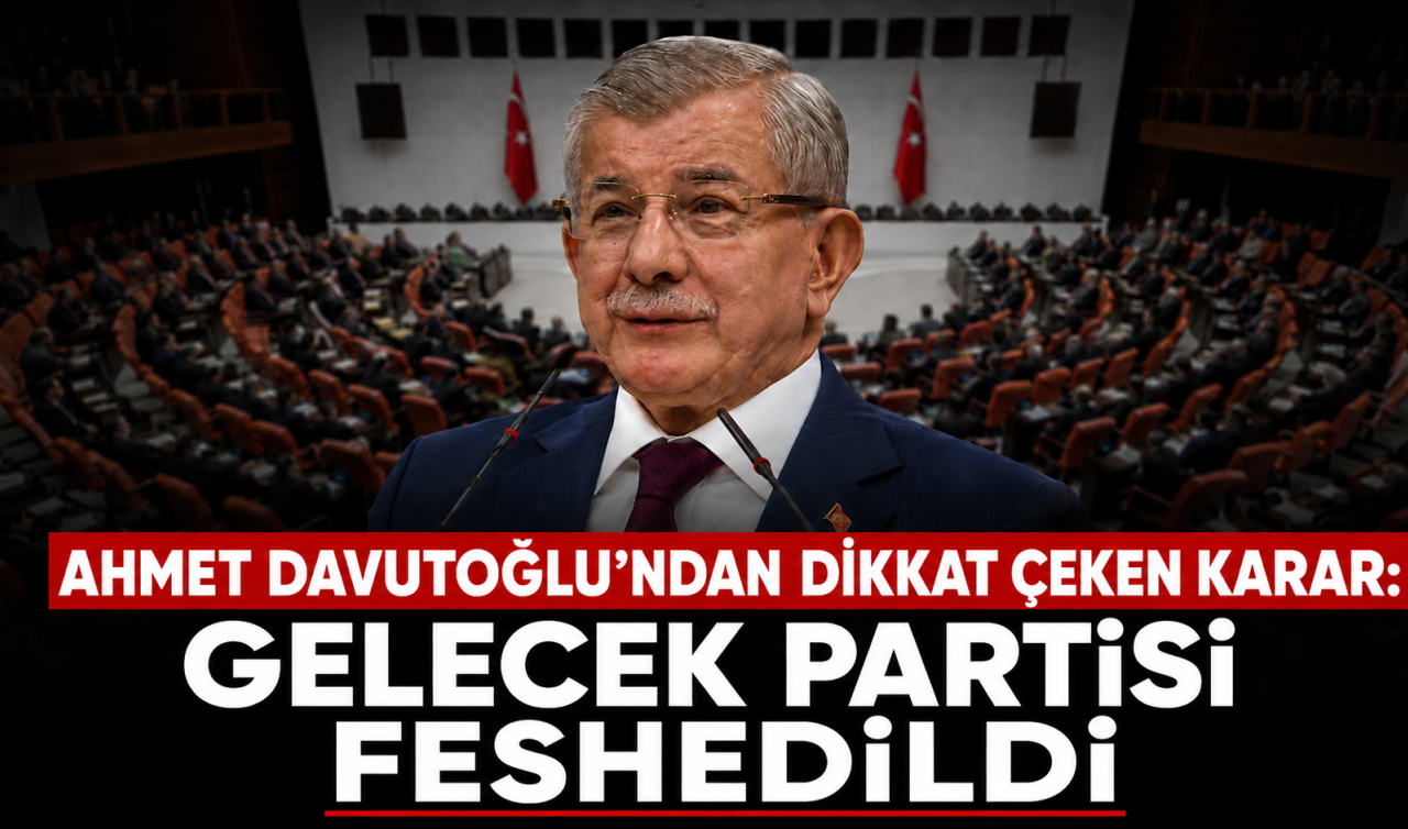 Ahmet Davutoğlu’ndan dikkat çeken karar: Gelecek Partisi feshedildi