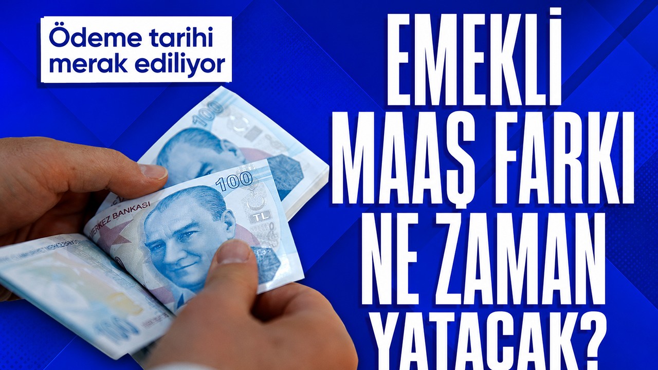 Emekli maaş farkı ne zaman yatacak?