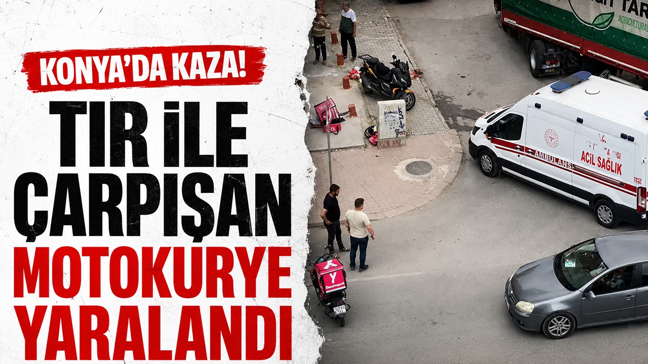 Konya'da kaza! TIR ile çarpışan motokurye yaralandı