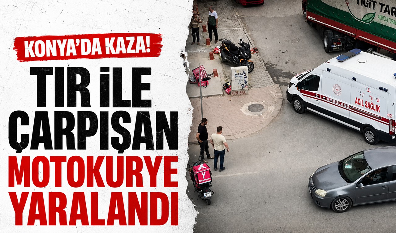 Konya'da kaza! TIR ile çarpışan motokurye yaralandı