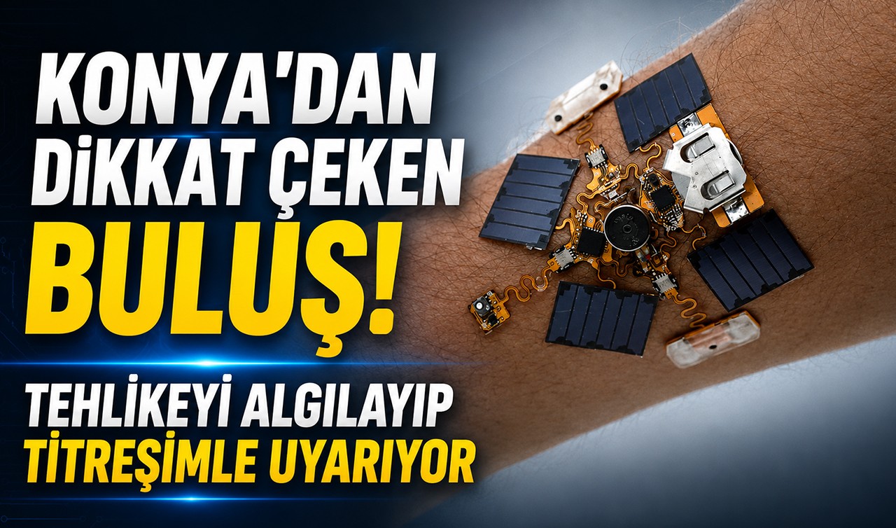 Konya’dan dikkat çeken buluş! Tehlikeyi algılayıp titreşimle uyarıyor