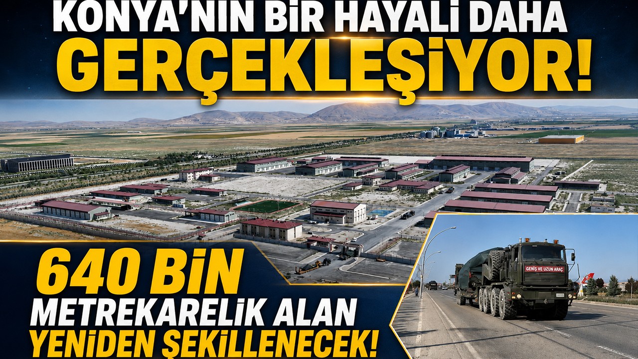 Konya'nın bir hayali daha gerçekleşiyor! 640 bin metrekarelik alan yeniden şekillenecek