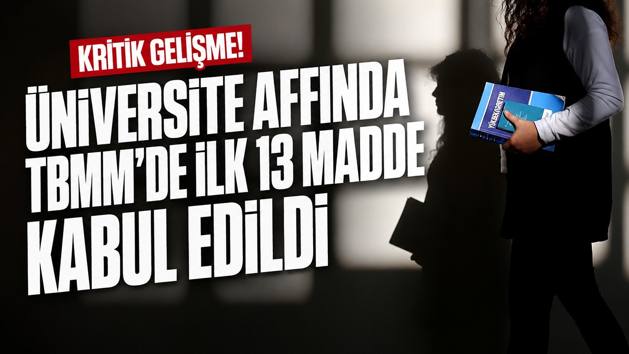 Üniversite affında yeni gelişme! TBMM'de ilk 13 madde kabul edildi