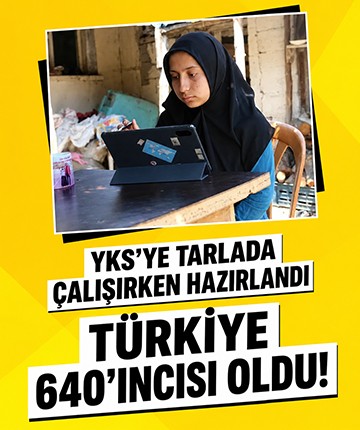 YKS'ye tarlada çalışırken hazırlandı: Türkiye 640'ıncısı oldu!