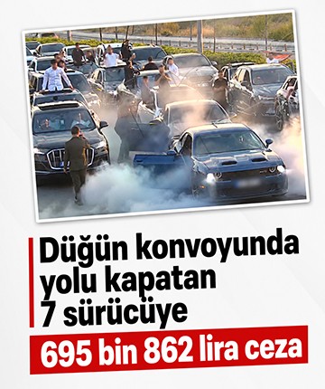 Düğün konvoyunda yolu kapatan 7 sürücüye 695 bin 862 lira ceza