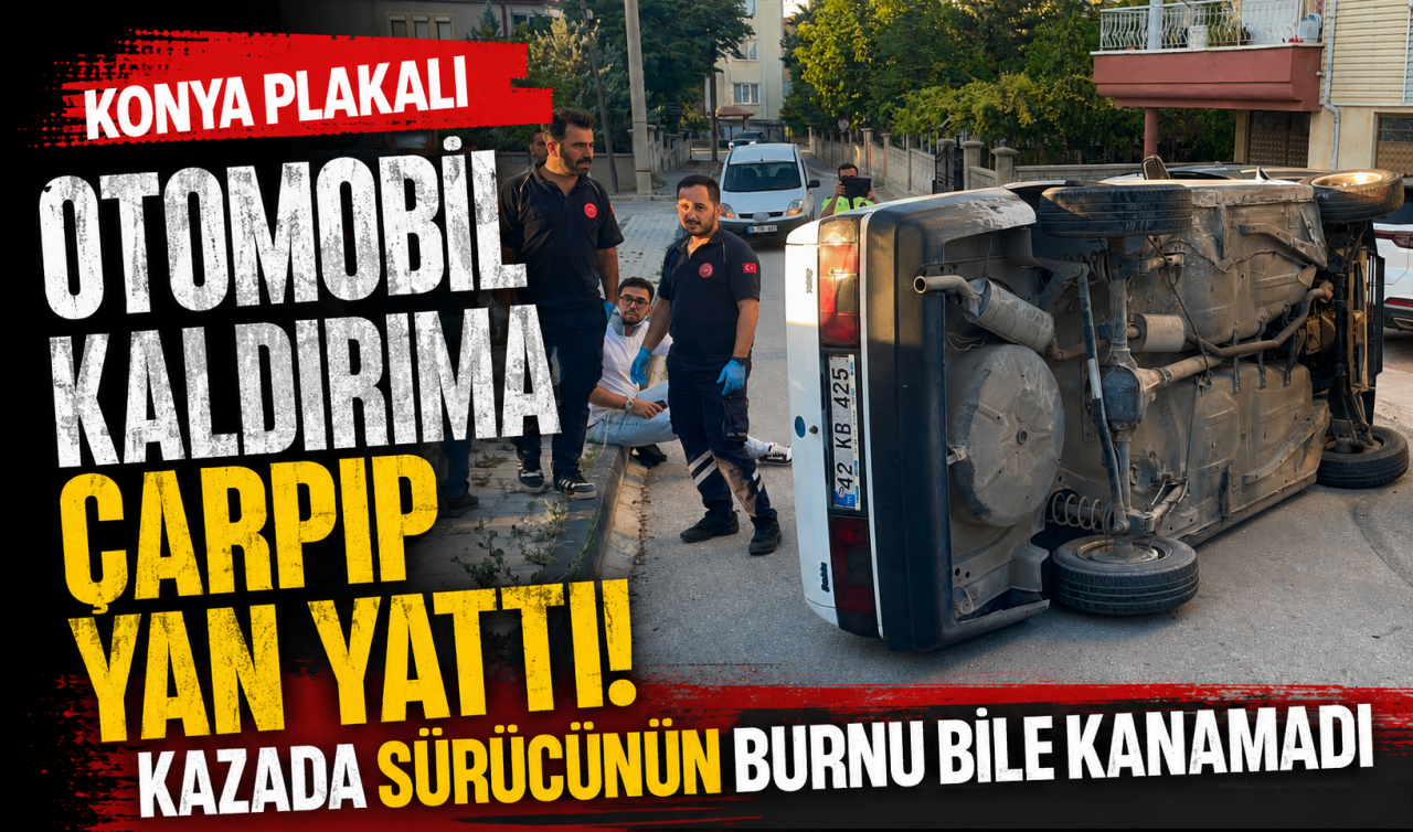 Konya plakalı otomobil kaldırıma çarpıp yan yattı: Kazada sürücünün burnu bile kanamadı