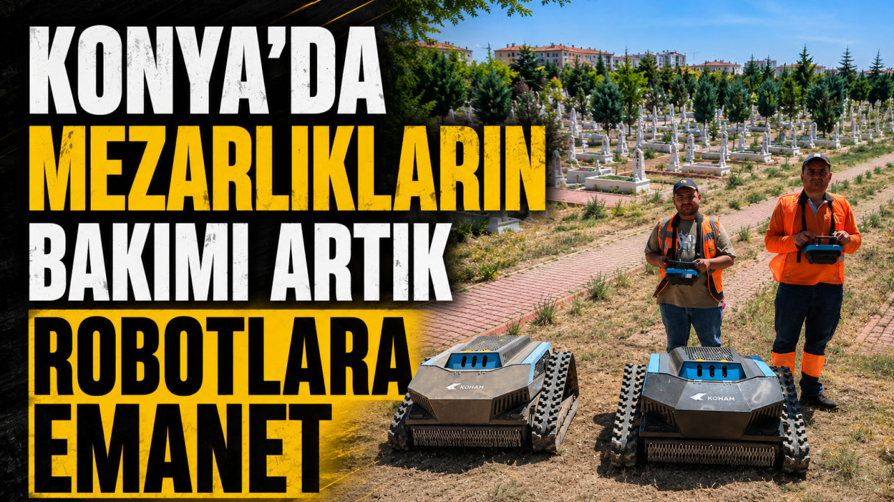 Konya’da mezarlıkların bakımı artık robotlara emanet
