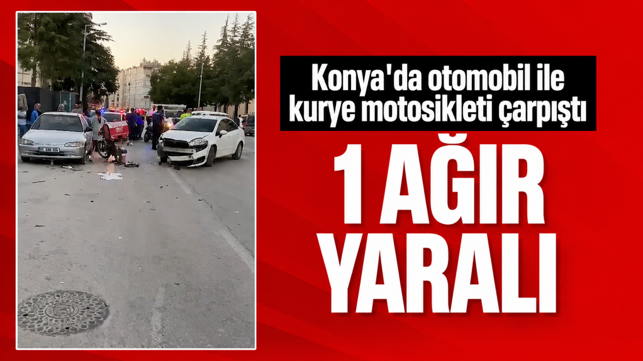 Konya'da otomobil ile kurye motosikleti çarpıştı: 1 ağır yaralı