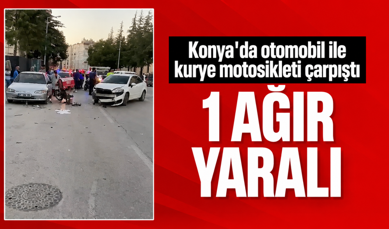 Konya'da otomobil ile kurye motosikleti çarpıştı: 1 ağır yaralı