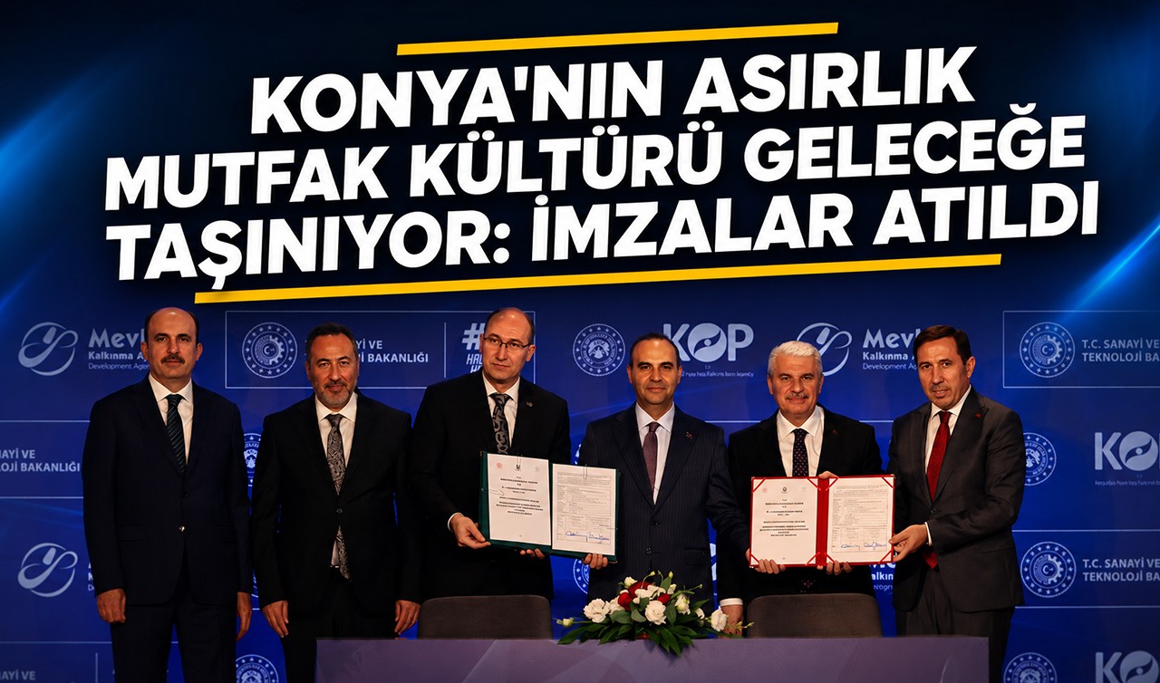 Konya'nın asırlık mutfak kültürü geleceğe taşınıyor: İmzalar atıldı