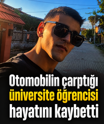 Otomobilin çarptığı üniversite öğrencisi hayatını kaybetti