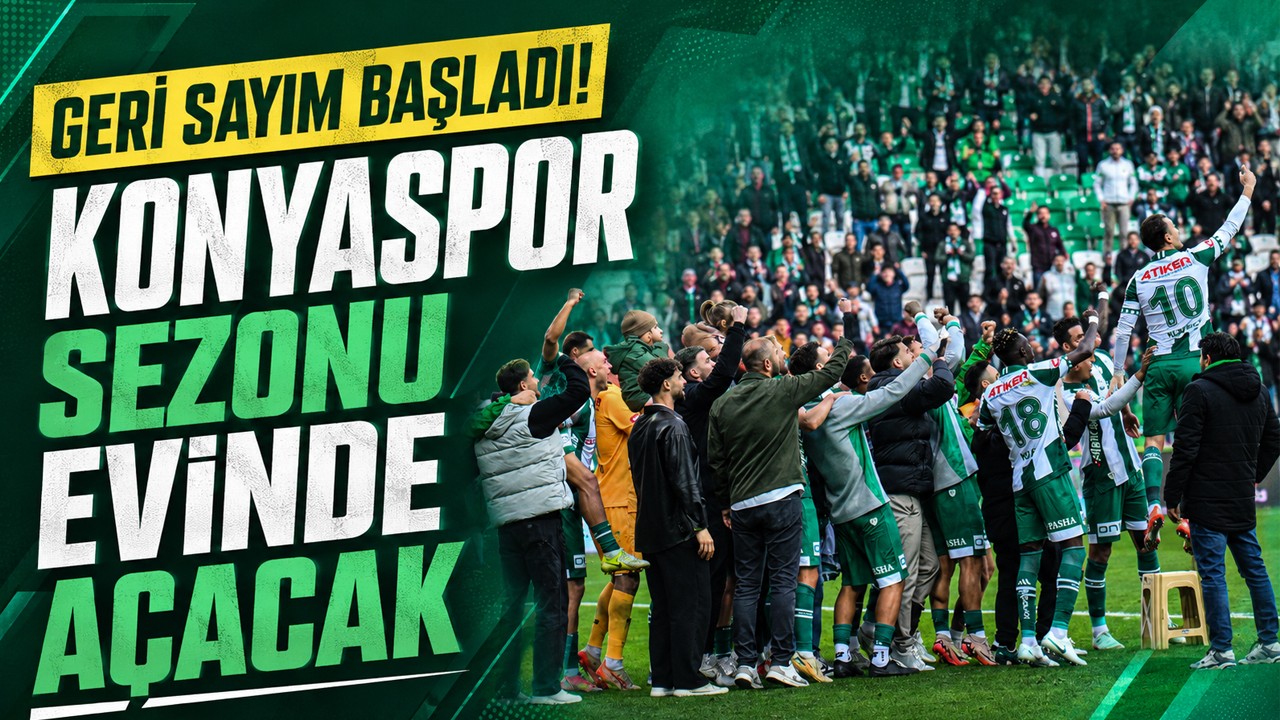 Geri sayım başladı! Konyaspor sezonu evinde açacak