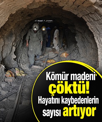 Kömür madeni çöktü! Hayatını kaybedenlerin sayısı artıyor
