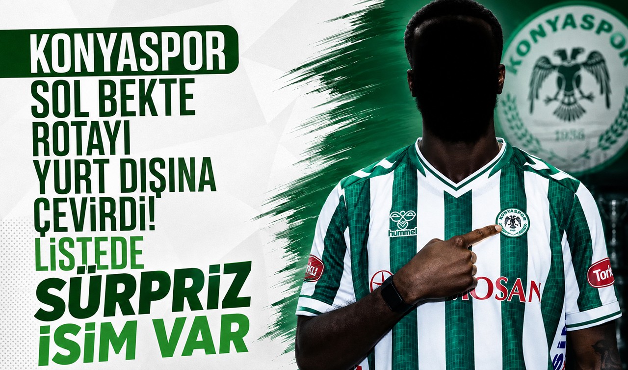 Konyaspor sol bekte rotayı yurt dışına çevirdi! Listede sürpriz isim var