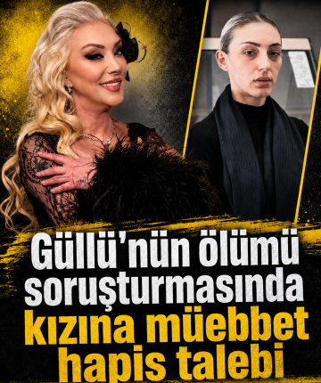 Güllü'nün ölümü soruşturmasında kızına müebbet hapis talebi