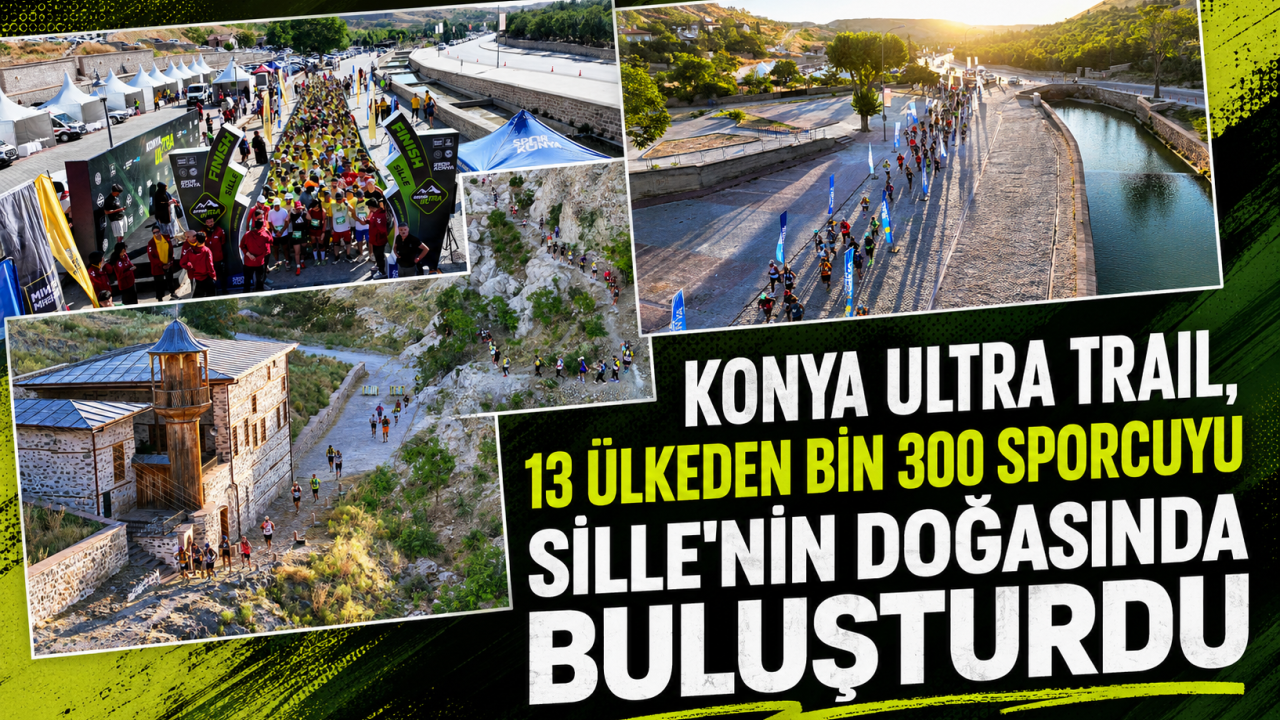 Konya Ultra Trail, 13 ülkeden bin 300 sporcuyu Sille'nin doğasında buluşturdu