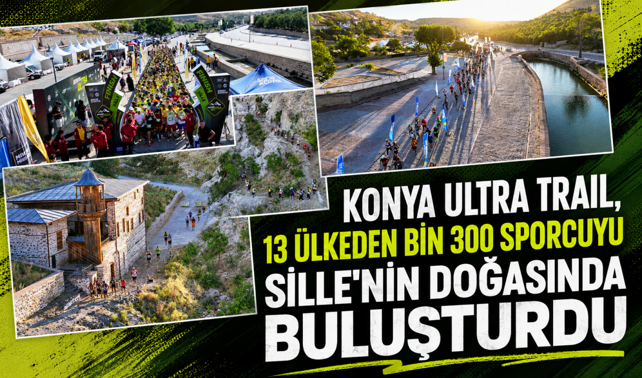 Konya Ultra Trail, 13 ülkeden bin 300 sporcuyu Sille'nin doğasında buluşturdu